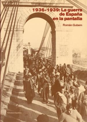 1936-1939:LA GUERRA EN LA PANTALLA | 9788450538601 | GUBERN, ROMÁN