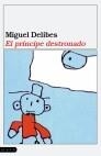 PRINCIPE DESTRONADO, EL | 9788423308262 | DELIBES, MIGUEL