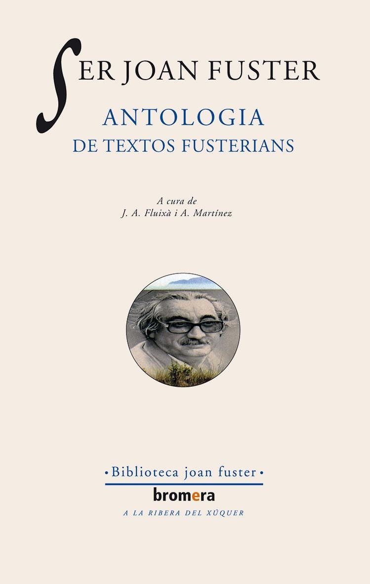 SER JOAN FUSTER. ANTOLOGIA DE TEXTOS FUSTERIANS | 9788476601037 | FLUIXA, J. A I MARTINEZ, A.