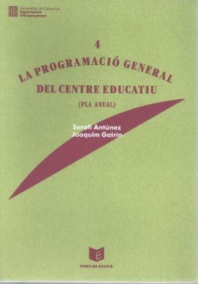 PROGRAMACIO GENERAL DEL CENTRE EDUCATIU : (PLA AN | 9788439315346 | ANTÚNEZ, SERAFÍN