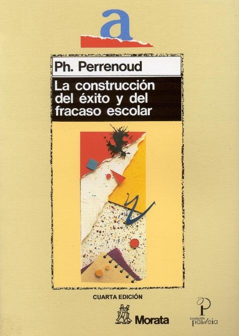 CONSTRUCCION DEL ÉXITO Y DEL FRACASO ESCOLAR, LA | 9788471123466 | Perrenoud, P.