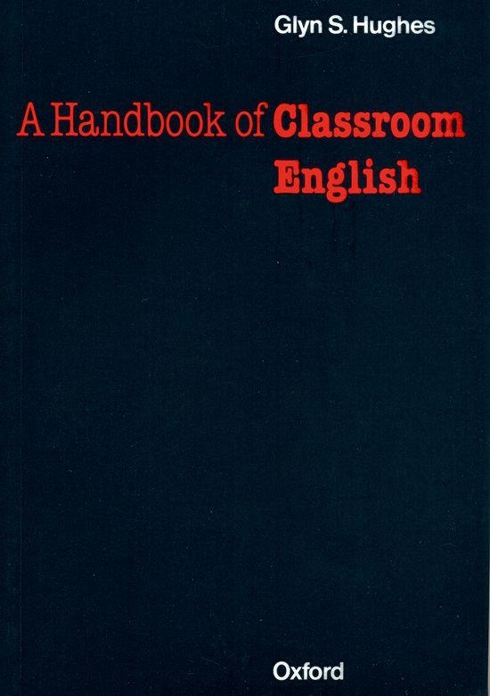 A HANDBOOK OF CLASSROOM ENGLISH | 9780194316330 | HUGHES, GLYN S.