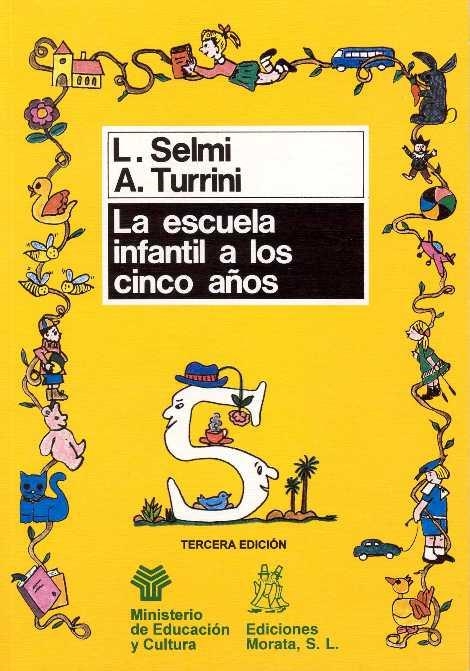 ESCUELA INFANTIL A LOS CINCO AÑOS, LA | 9788471123343 | Selmi, Lucía ; Turrini, Anna