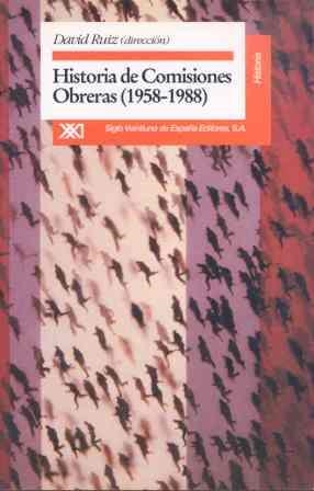 HISTORIA DE COMISIONES OBRERAS 1958-1988 | 9788432308178 | RUIZ, DAVID/BABIANO, JOSÉ