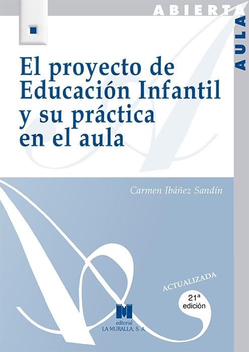 PROYECTO DE EDUCACION INFANTIL Y SU PRACTICA EN EL | 9788471336019 | CARMEN IBAÑEZ SANDIN