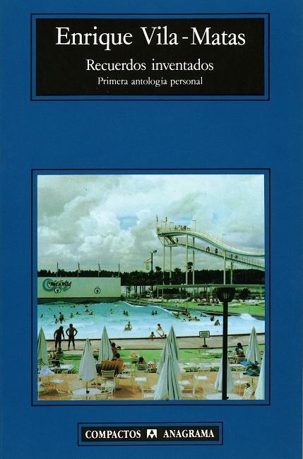 RECUERDOS INVENTADOS : PRIMERA ANTOLOGIA PERSONAL | 9788433920942 | VILA-MATAS, ENRIQUE