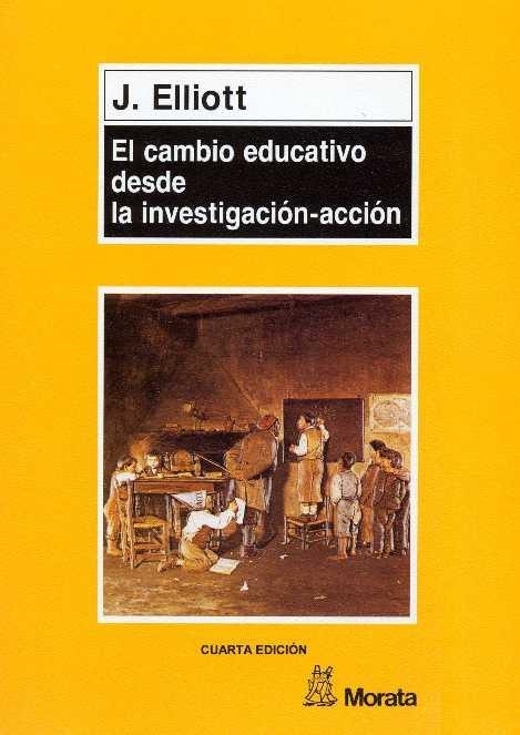 CAMBIO EDUCATIVO DESDE LA INVESTIGACION-ACCION, EL | 9788471123831 | ELLIOT, JOHN