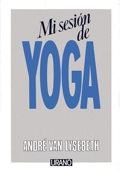 MI SESION DE YOGA | 9788486344207 | ANDRE VAN LYSEBETH