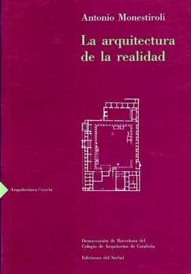 ARQUITECTURA DE LA REALIDAD,LA | 9788476281161 | MONESTIROLI, ANTONIO