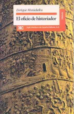 OFICIO DEL HISTORIADOR,EL | 9788432308499 | MORADIELLOS,ENRIQUE