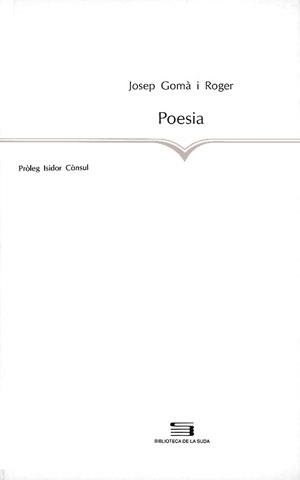 POESIA.JOSEP GOMA I ROGER | 9788479351908 | GOMÀ I ROGER, JOSEP