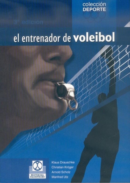 ENTRENADOR DE VOLIEBOL, EL | 9788480191012 | DRAUCHKE, KLAUS-KROGE, CHRISTIAN-SCHULZ, ARNOLD