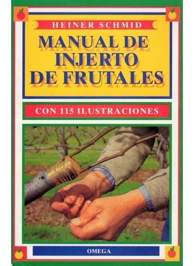 MANUAL DE INJERTO DE FRUTALES | 9788428209335 | HEINER SCHMID