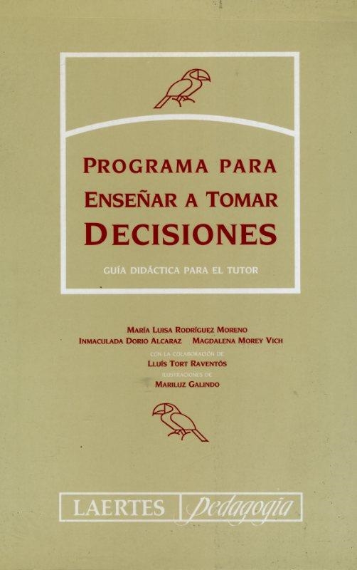 PROGRAMA PARA ENSEÑAR A TOMAR DECISIONES.TUTOR. | 9788475842615 | RODRÍGUEZ MORENO, Mª LUISA/DORIO ALCARAZ, INMACULADA/MOREY VICH, MAGDALENA