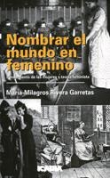 NOMBRAR EL MUNDO FEMENINO | 9788474262360 | RIVERA GARRETAS, MARIA-MILAGROS