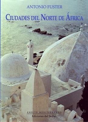 CIUDADES DEL NORTE DE AFRICA | 9788476281321 | FUSTER, ANTONIO