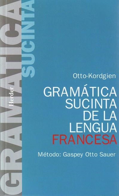 GRAMATICA SUCINTA DE LA LENGUA FRANCESA | 9788425400971 | OTTO-KORDGIEN, E.