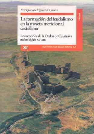 FORMACION DEL FEUDALISMO EN LA MESETA MERIDIONAL | 9788432308581 | RODRIGUEZ PICAVEA. ENRIQUE