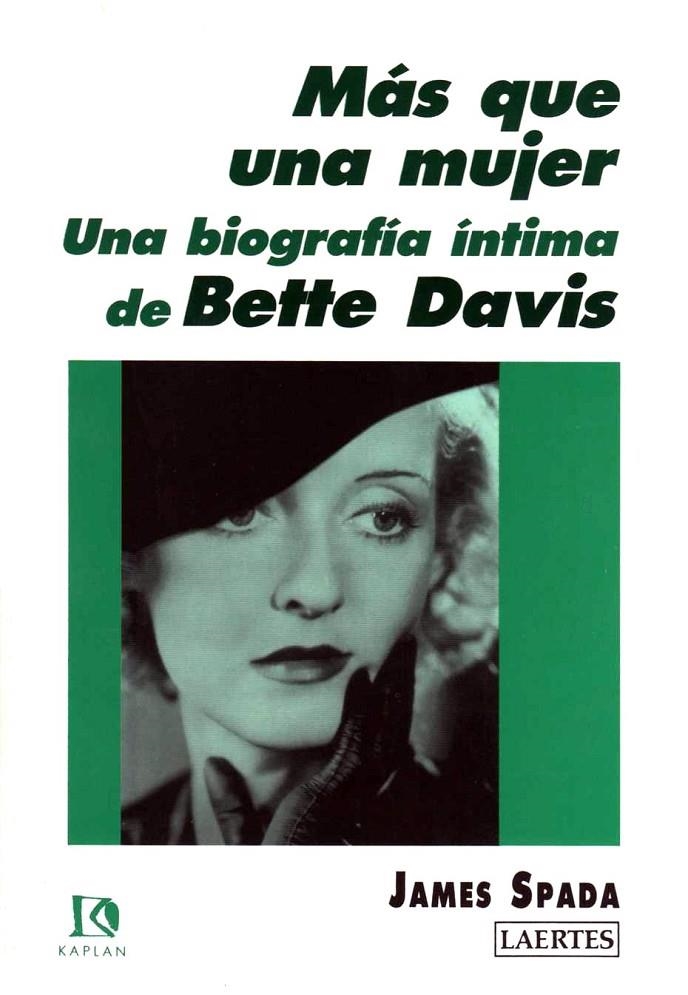 MAS QUE UNA MUJER, UNA BIOGRAFIA INTIMA DE BETTE | 9788475842493 | SPADA, JAMES