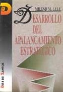 DESARROLLO DEL APALANCAMIENTO ESTRATEGICO | 9788479781965 | LELE, MILIND M.