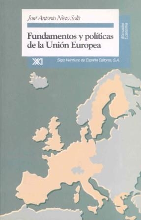 FUNDAMENTOS Y POLITICAS DE LA UNION EUROPEA | 9788432308659 | NIETO SOLIS, JOSE ANTONIO