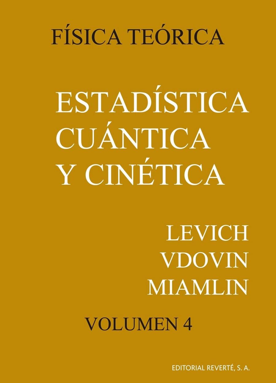 FISICA TEORICA VOL.4.ESTADISTICA CUANTICA Y CINETI | 9788429140644 | LEVISCH; VDOVIN; MIAMLIN