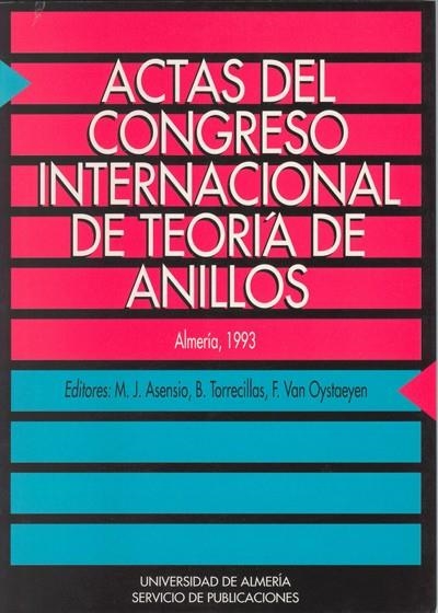 ACTAS DEL CONGRESO INTERNACIONAL DE TEORIA DE ANIL | 9788482400136 | ASENSIO DEL ÁGUILA, MARÍA JESÚS/TORRECILLAS, BLAS/VAN OYSTAEYEN, F.