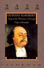 VIAJE A LOS PIRINEOS Y CORCEGA.VIAJE A BRETAÑA | 9788477021025 | FLAUBERT, GUSTAVE (1821-1880)