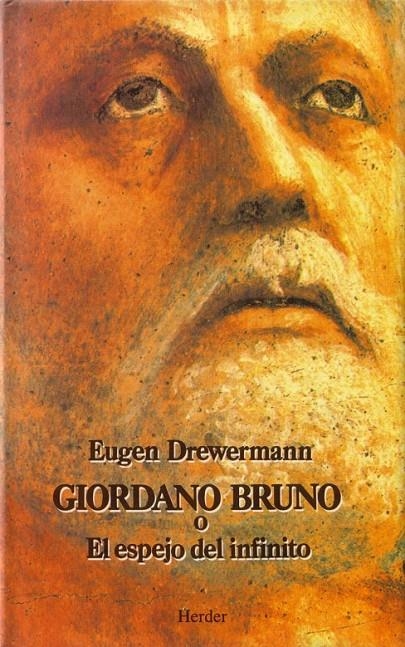 GIORDANO BRUNO O EL ESPEJO DEL INFINITO | 9788425418969 | DREWERMANN, EUGEN