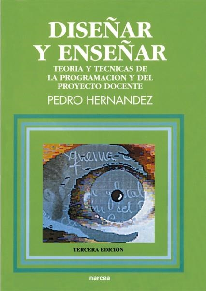 DISEÑAR Y ENSEÑAR. TEORIA Y TECNICAS DE LA PROGRAM | 9788427708693 | HERNANDEZ, PEDRO