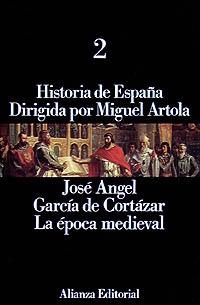 HISTORIA DE ESPAÑA. T.2. LA ÉPOCA MEDIEVAL | 9788420695679 | GARCIA DE CORTAZAR Y RUIZ DE AGUIRRE, JOSÉ ANGEL