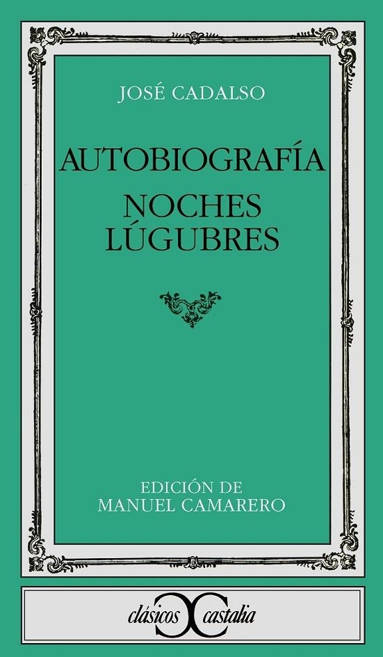 AUTOBIOGRAFIA ; NOCHES LUGUBRES | 9788470395109 | CADALSO, JOSÉ