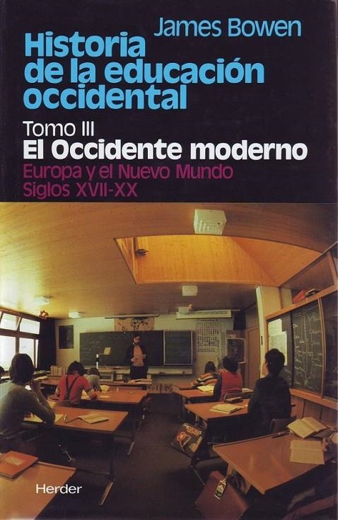 HISTORIA DE LA EDUCACION OCCIDENTAL. OCCDENTAL  MODERNO | 9788425414657 | BOWEN, JAMES