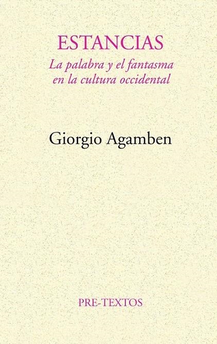 ESTANCIAS. LA PALABRA Y EL FANTASMA EN LA CULTURA | 9788481910537 | AGAMBEN, GIORGIO