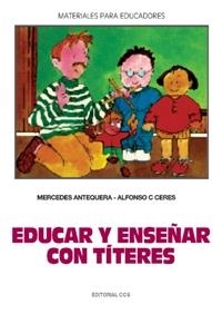 EDUCAR Y ENSEÑAR CON TITERES | 9788470438561 | ANTEQUERA, MERCEDES