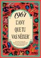 1961 : L'ANY QUE TU VAS NEIXER | 9788488907462 | COLLADO BASCOMPTE, ROSA