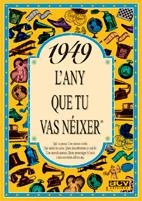 1949 : L'ANY QUE TU VAS NEIXER | 9788488907349 | COLLADO BASCOMPTE, ROSA