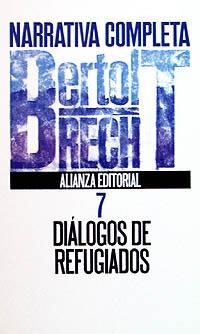 NARRATIVA COMPLETA 7 : DIALOGOS DE REFUGIADOS | 9788420606705 | BRECHT, BERTOLT