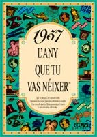 1957 : L'ANY QUE TU VAS NEIXER | 9788488907424 | COLLADO BASCOMPTE, ROSA