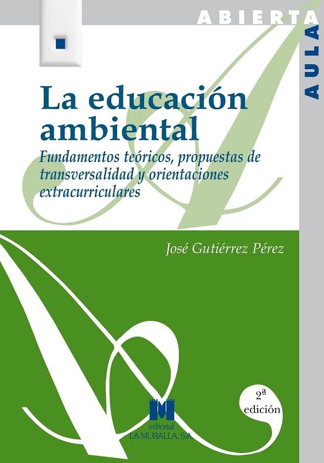 EDUCACION AMBIENTAL | 9788471336477 | GUTIERREZ PEREZ, JOSE