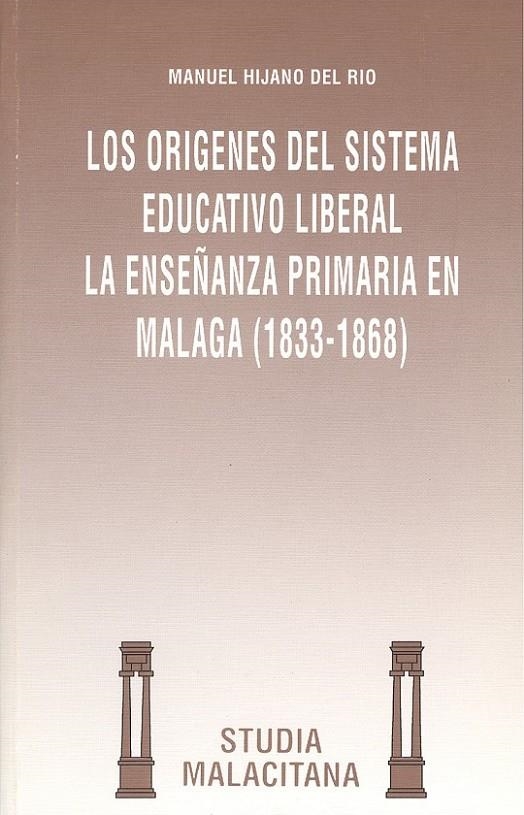 ORIGENES DEL SISTEMA EDUCATIVO LIBERAL LA ENSEÑANZ | 9788474962871 | HIJANO DEL RIO, MANUEL