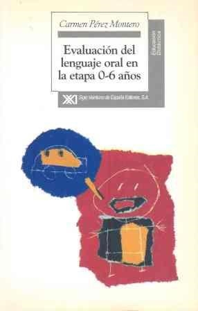 EVALUACION DEL LENGUAJE ORAL EN LA ETAPA 0-6 AÑOS | 9788432308901 | PEREZ MONTERO, CARMEN