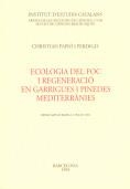 ECOLOGIA DEL FOC I REGENERACIO EN GARRIGUES I PINE | 9788472832756 | PAPIO I PERDIGO, CHRISTIAN