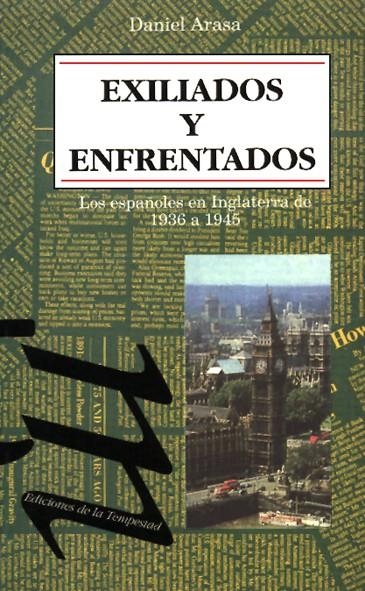 EXILIADOS Y ENFRENTADOS: LOS ESPAÑOLES EN INGLATER | 9788479480219 | ARASA, DANIEL