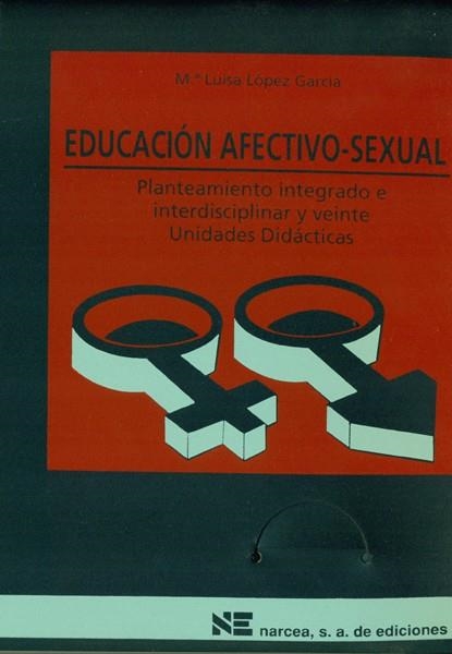 EDUCACION AFECTIVO SEXUAL.PLANT. INTEG. INTERDISC. | 9788427711327 | LOPEZ GARCIA, Mª LUISA