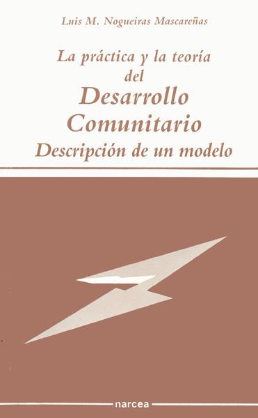 PRACTICA Y TEORIA DEL DESARROLLO COMUNITARIO | 9788427711464 | NOGUEIRAS MASCAREÑAS, LUIS M.