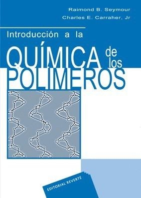 INTRODUCCION A LA QUIMICA DE LOS POLIMEROS | 9788429179262 | SEYMOUR, RAIMOND B.