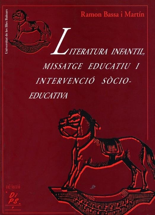 LITERATURA INFANTIL,MISSATGE EDUCATIU I INTERVENCI | 9788476322345 | BASSA I MARTIN,RAMON