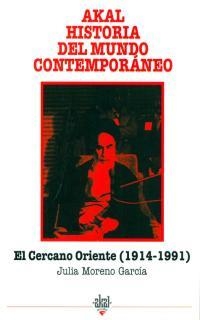 CERCANO ORIENTE MEDIO (1914-1991) | 9788446004530 | MORENO, JULIA