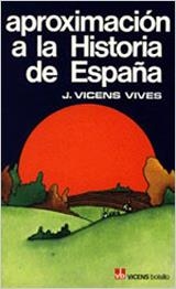 APROXIMACION A LA HISTORIA DE ESPAÑA | 9788431614157 | VICENS VIVES